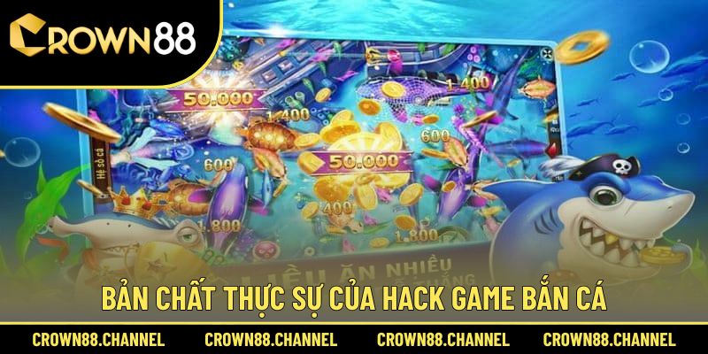 Hiểu đúng về hack game bắn cá