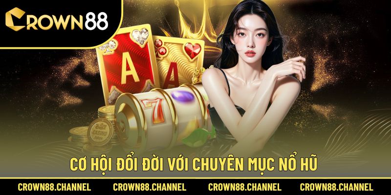 Nhận thưởng tiền tỷ cùng tựa game nổ hũ
